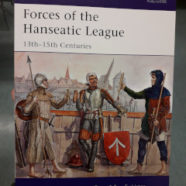 Forces af the Hanseatic League, David Nicolle et.al.