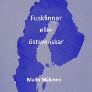 Fuskfinnar eller östsvenskar