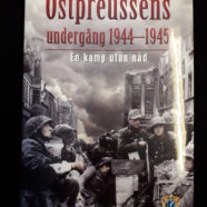 Kurt Dieckert, Horst Grossmann; Ostpreussens undergång 1944-1945