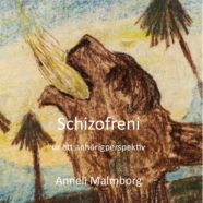 Anneli Malmborg ”Schizofreni ur ett anhörigperspektiv”